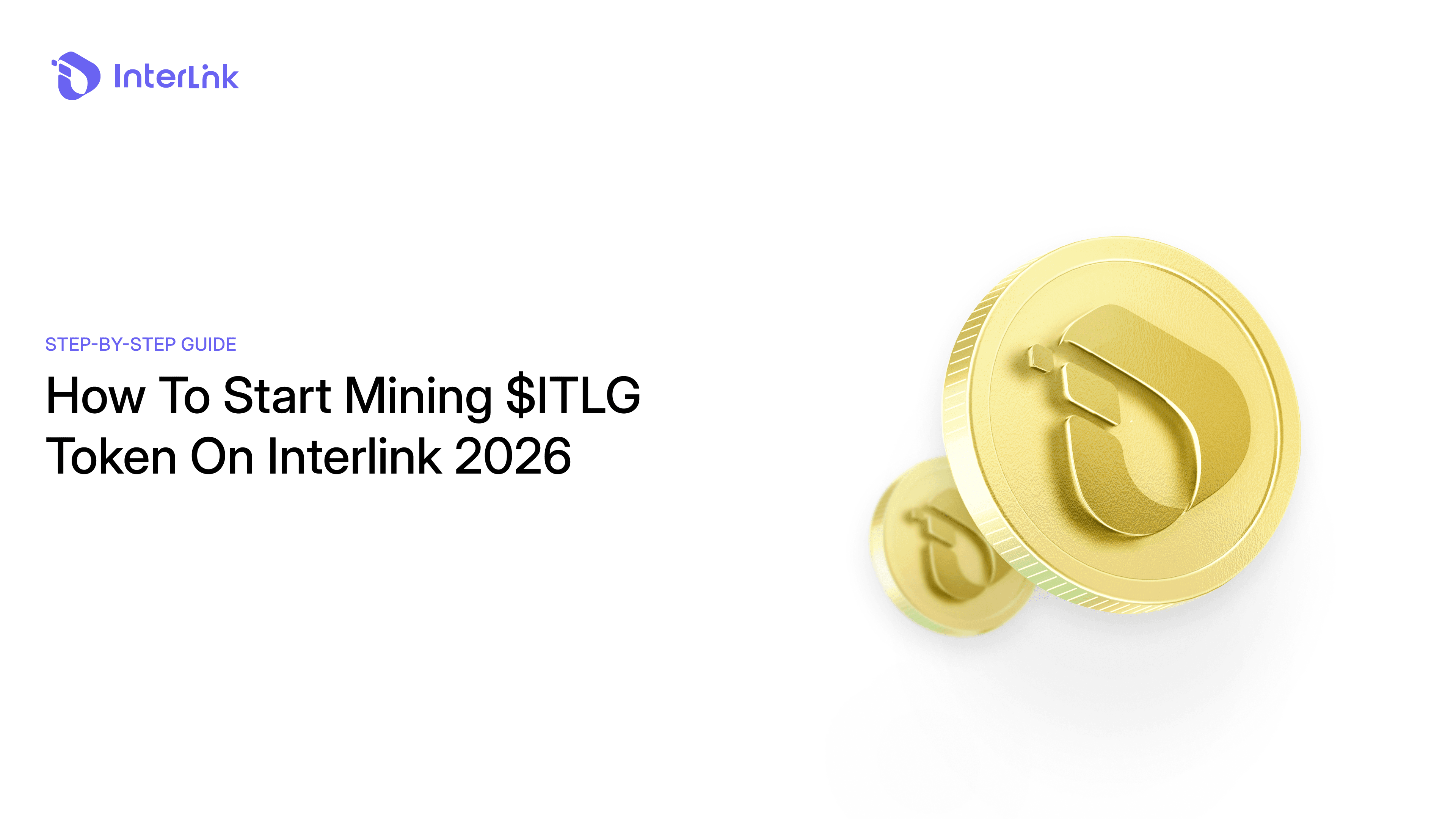 InterLink 2026で$ITLGトークンのマイニングを開始する方法：ステップバイステップガイド
