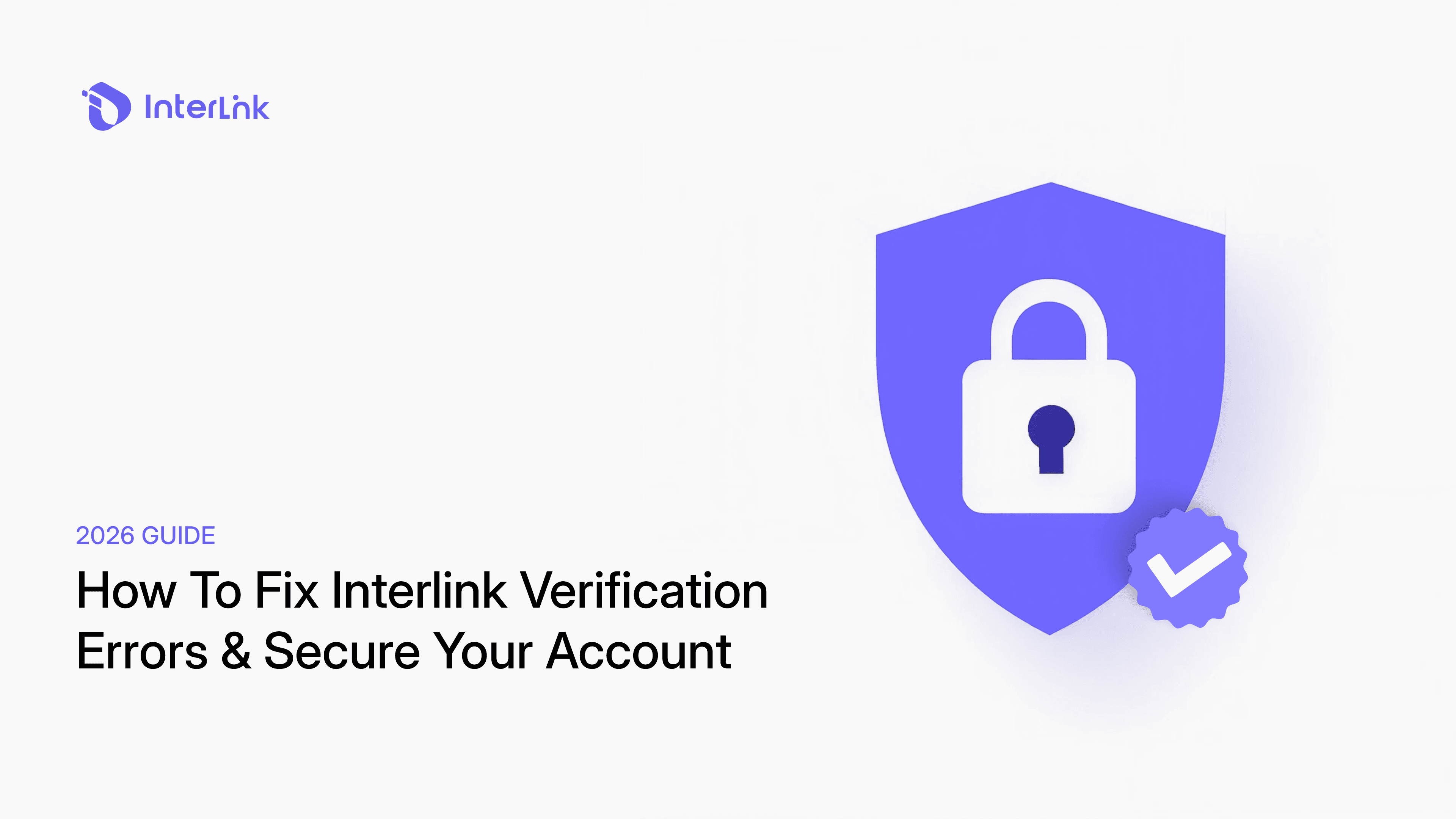 How To Fix Interlink Verification Errors & Secure Your Account (2026 Guide)
