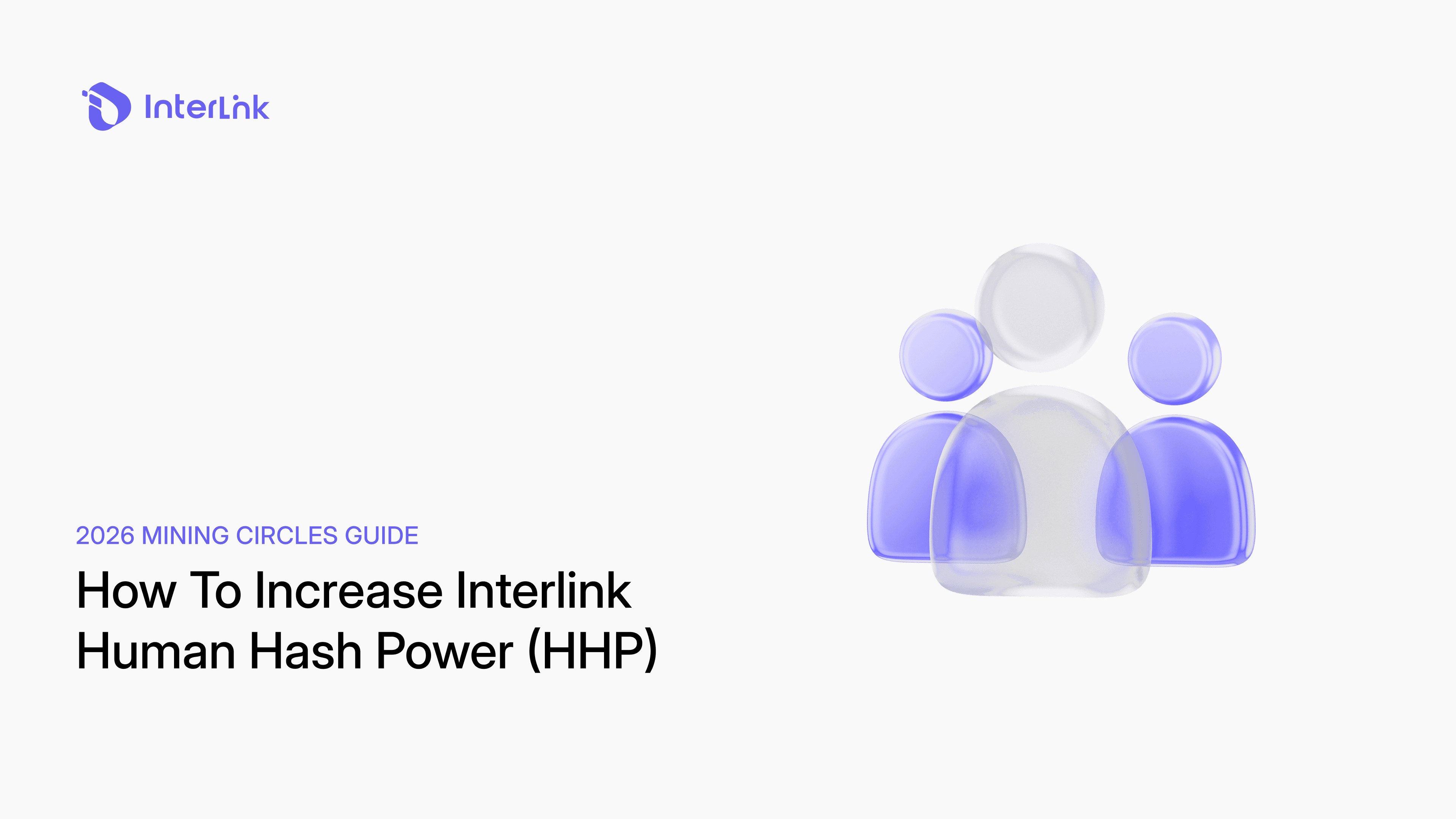 How To Increase Interlink Human Hash Power (HHP): Mining Circles Guide (2026)