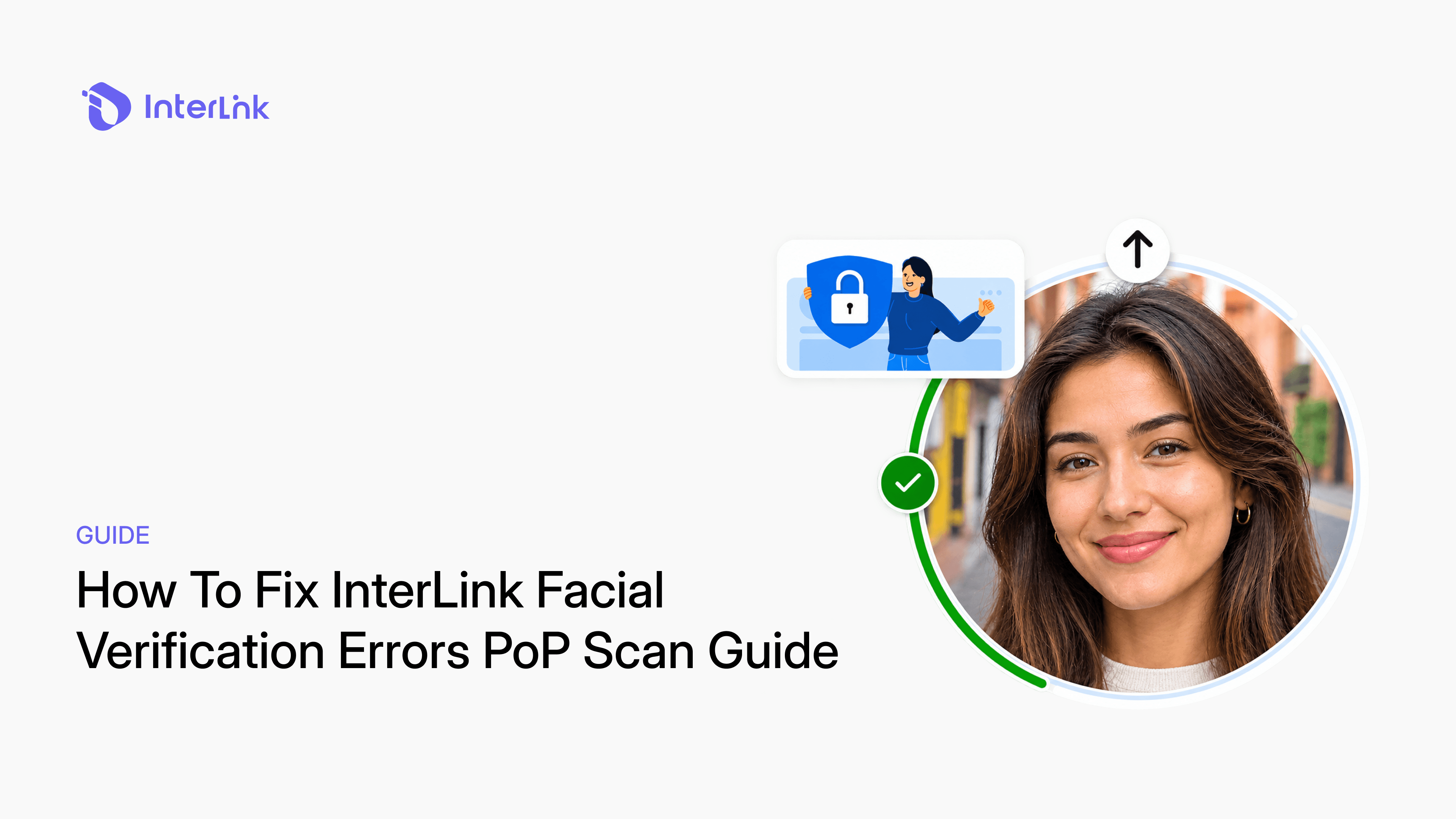 Cómo solucionar errores de verificación facial de InterLink: Guía de escaneo PoP