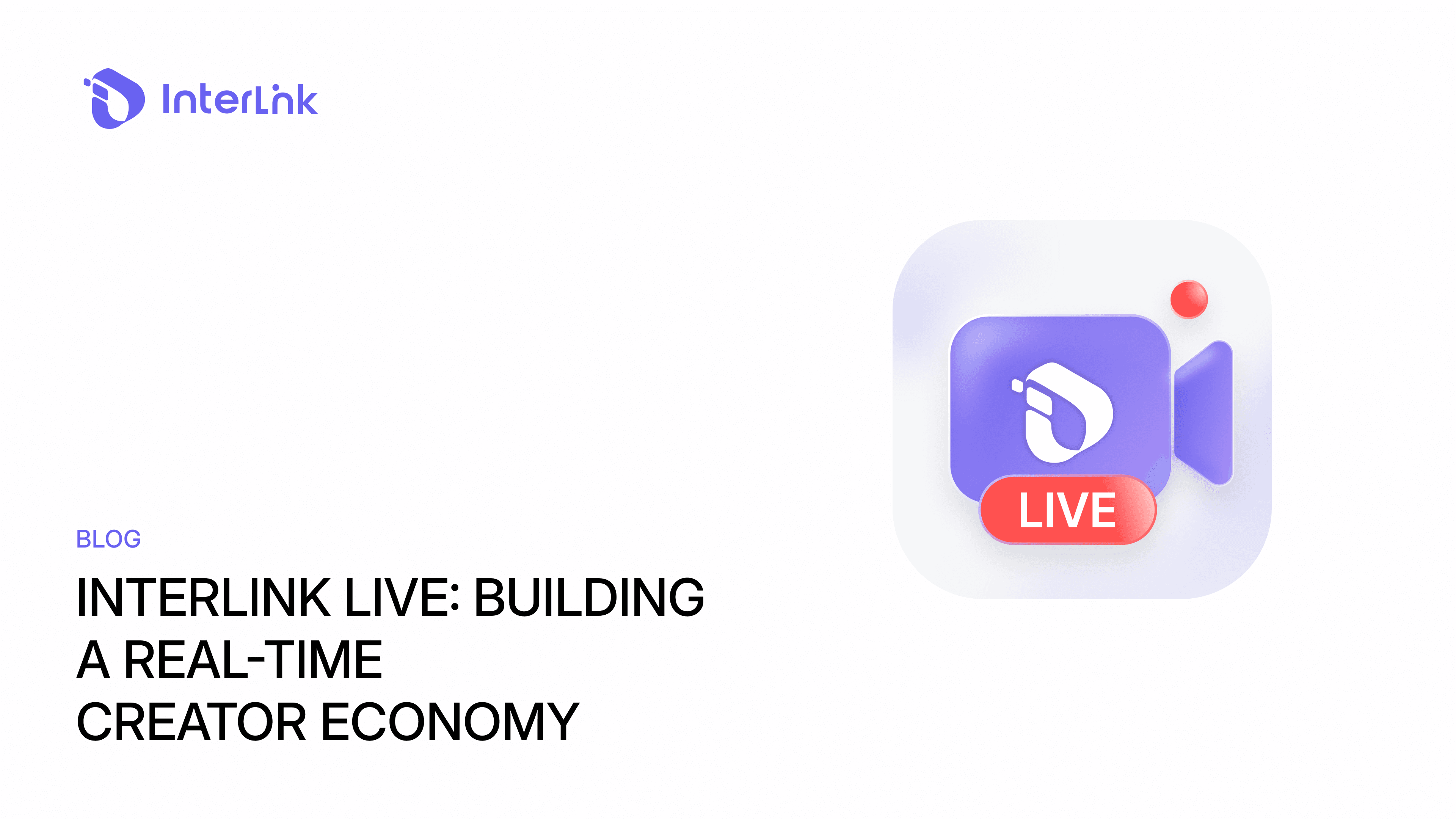 InterLink Live: Building A Real-Time Creator Economy